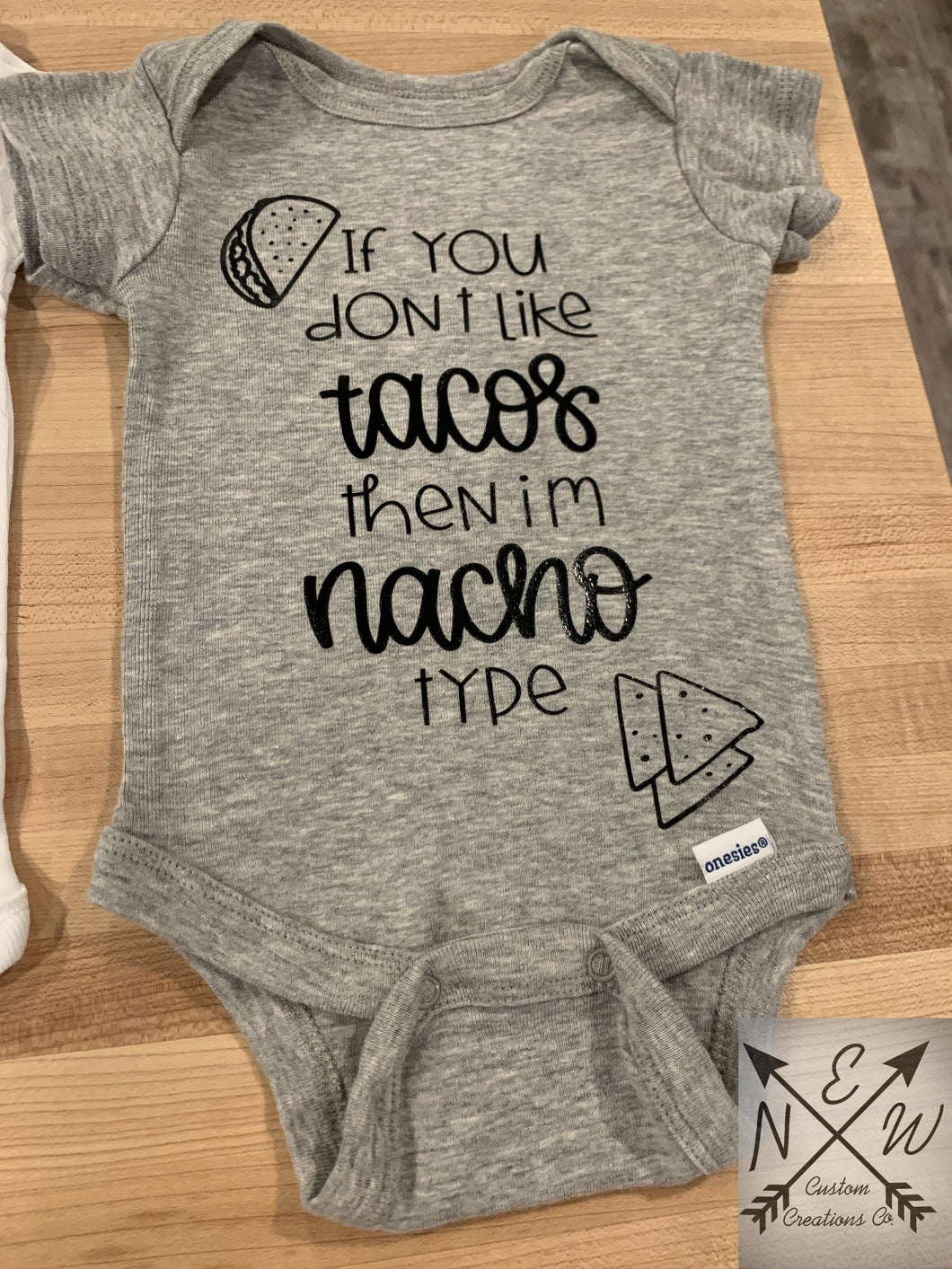 If you don’t like tacos then I’m nacho type 100% Cotton Baby Novelty Bodysuit