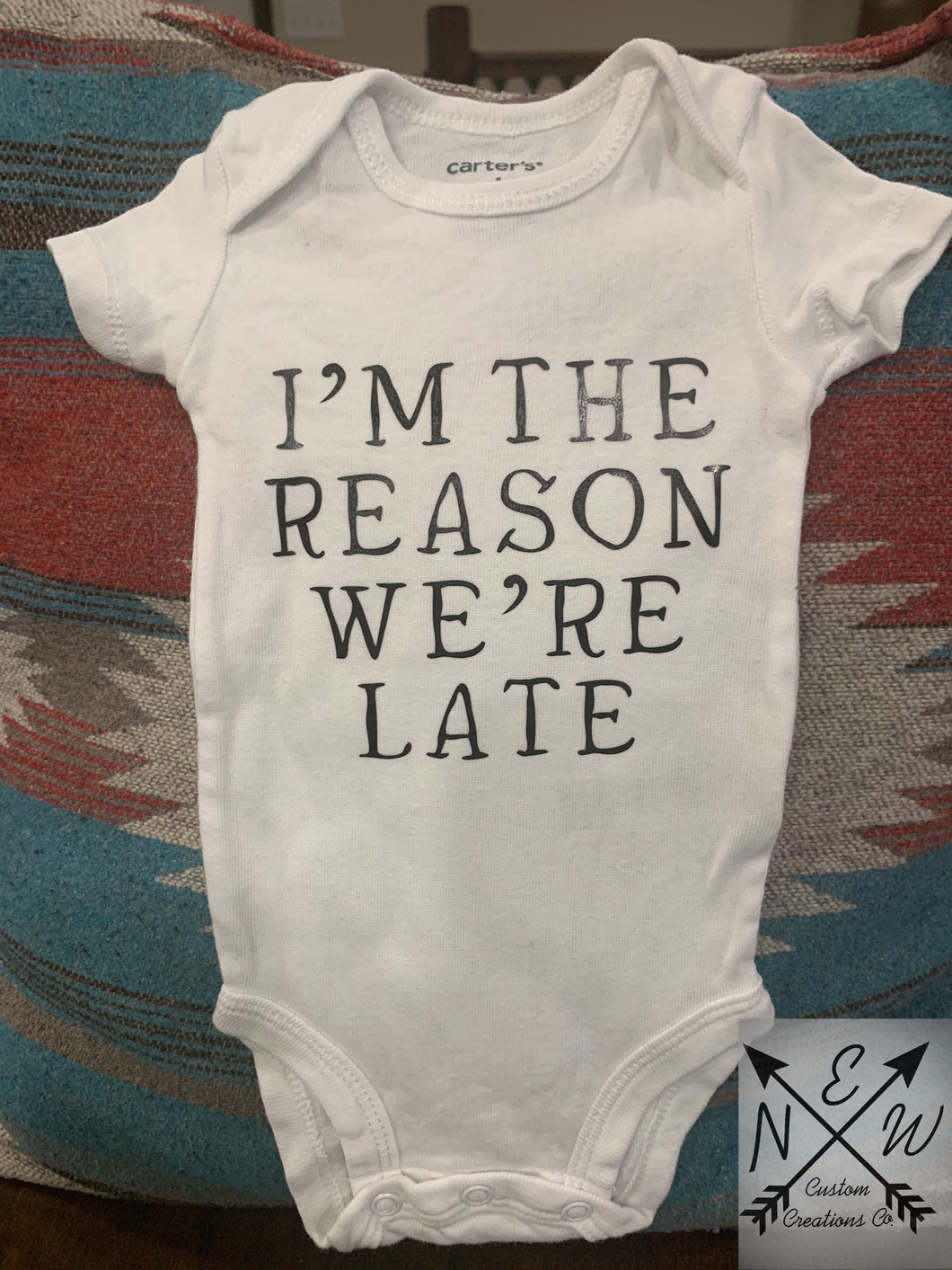 I’m The Reason We’re Late 100% Cotton Baby Bodysuit