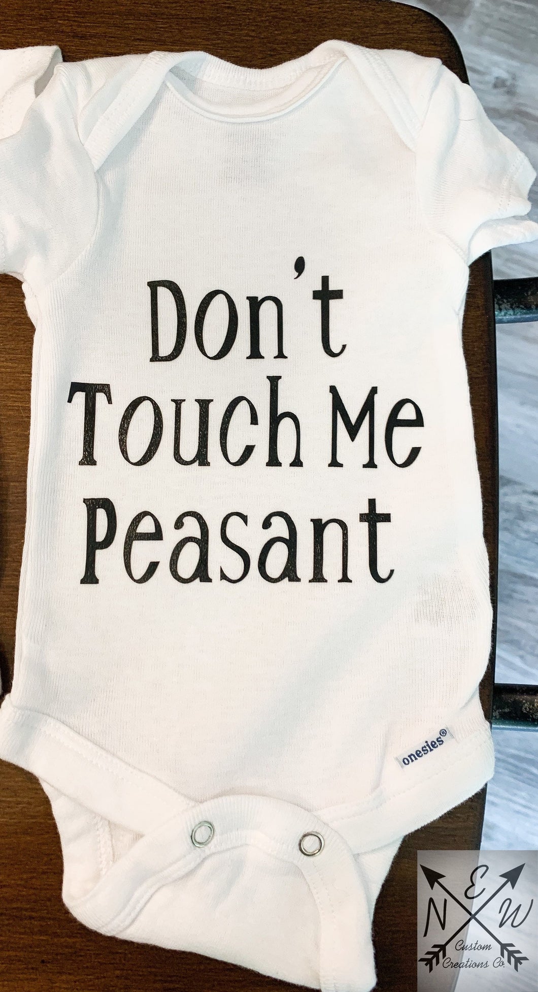 Don’t Touch Me Peasant 100% Cotton Baby Bodysuit